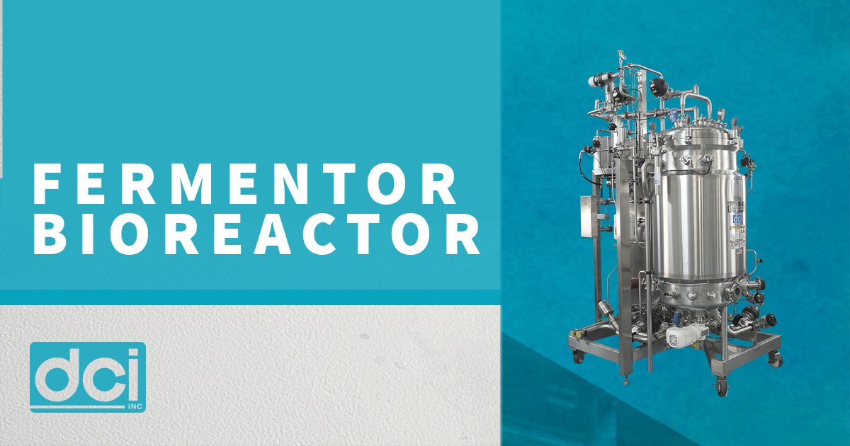 Innovative Fermentors & Bioreactors at DCI Inc.